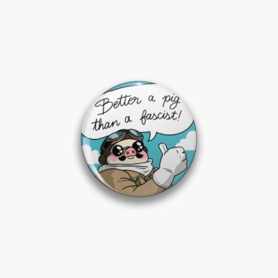 Better A Pig Than A Fascist Pin